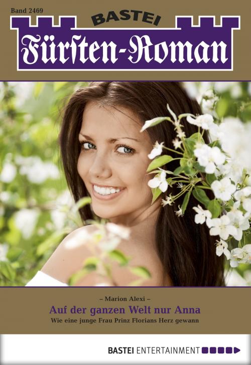 Cover of the book Fürsten-Roman - Folge 2469 by Marion Alexi, Bastei Entertainment