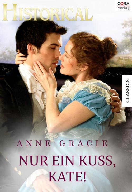 Cover of the book Nur einen Kuss, Kate! by Anne Gracie, CORA Verlag