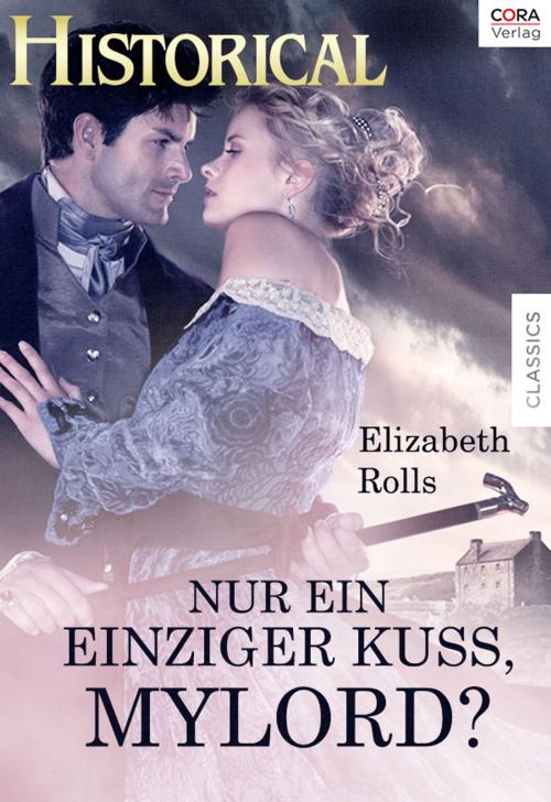 Cover of the book Nur ein einziger Kuss, Mylord? by Elizabeth Rolls, CORA Verlag