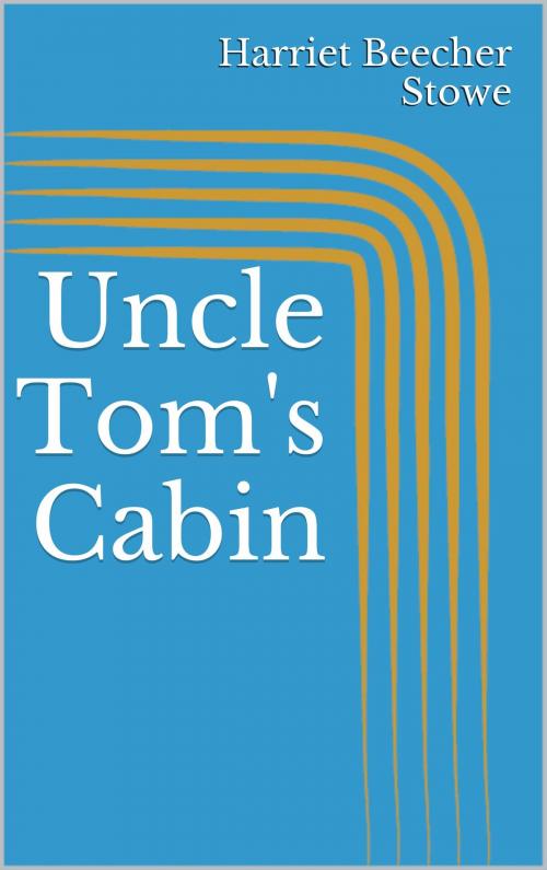 Cover of the book Uncle Tom's Cabin by Harriet Beecher Stowe, Books on Demand