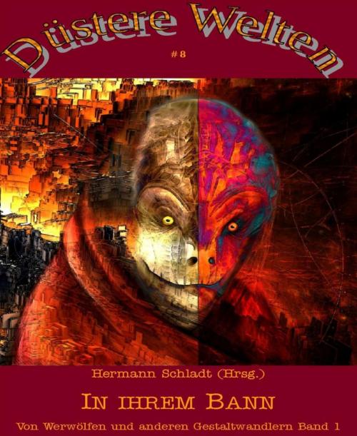 Cover of the book In ihrem Bann - Von Werwölfen und anderen Gestaltwandlern - Band 1 by Hermann Schladt (Hrsg.), BookRix