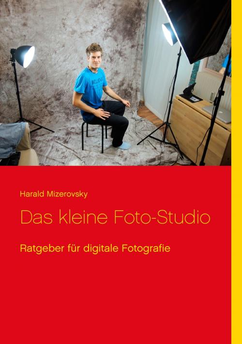 Cover of the book Das kleine Foto-Studio by Harald Mizerovsky, Books on Demand