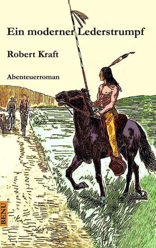 Cover of the book Ein moderner Lederstrumpf by Robert Kraft, Books on Demand