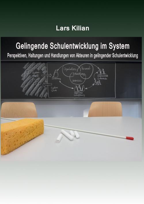Cover of the book Gelingende Schulentwicklung im System by Lars Kilian, Books on Demand