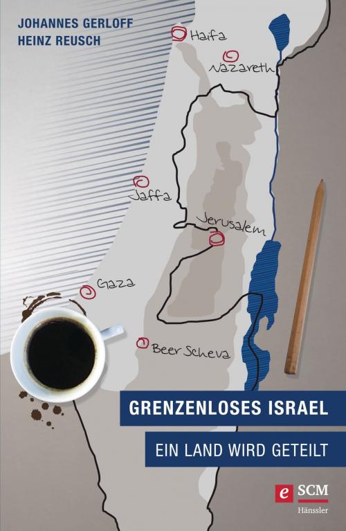Cover of the book Grenzenloses Israel by Heinz Reusch, Johannes Gerloff, SCM Hänssler
