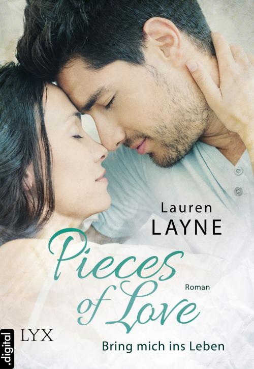 Cover of the book Pieces of Love - Bring mich ins Leben by Lauren Layne, LYX.digital