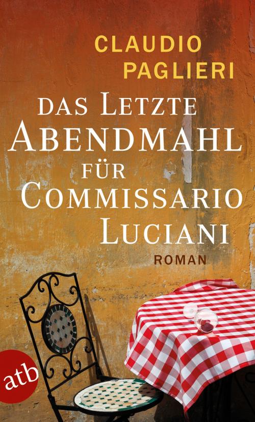 Cover of the book Das letzte Abendmahl für Commissario Luciani by Claudio Paglieri, Aufbau Digital