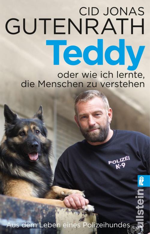 Cover of the book Teddy oder wie ich lernte, die Menschen zu verstehen by Cid Jonas Gutenrath, Ullstein Ebooks