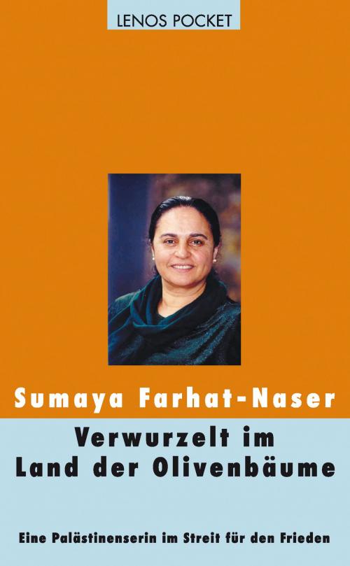 Cover of the book Verwurzelt im Land der Olivenbäume by Sumaya Farhat-Naser, Lenos Verlag