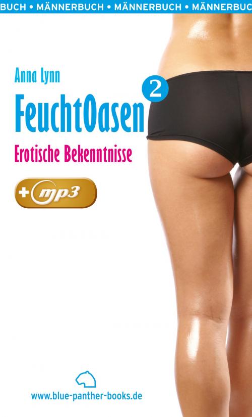 Cover of the book Feuchtoasen 2 | Erotische Bekenntnisse | Erotik Audio Story | Erotisches Hörbuch by Anna Lynn, blue panther books