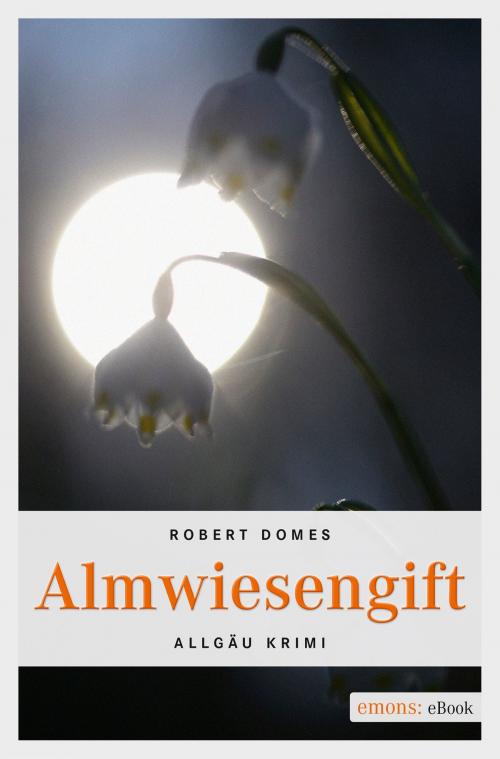 Cover of the book Almwiesengift by Robert Domes, Emons Verlag