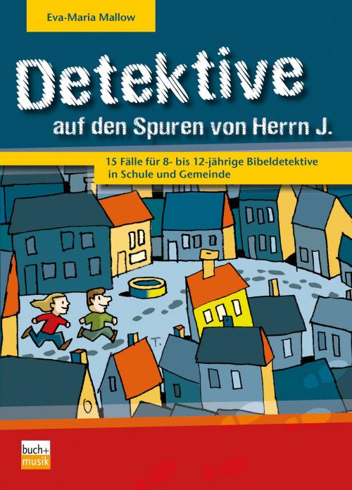 Cover of the book Detektive auf den Spuren von Herrn J. by Eva-Maria Mallow, buch+musik