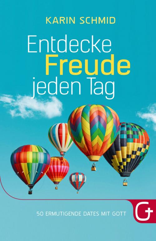 Cover of the book Entdecke Freude jeden Tag by Karin Schmid, Grace today Verlag