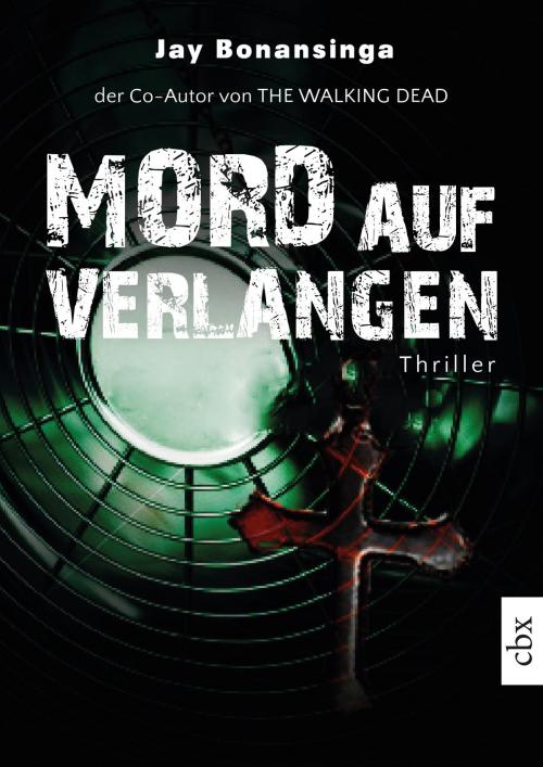 Cover of the book Mord auf Verlangen by Jay Bonansinga, CBX Verlag