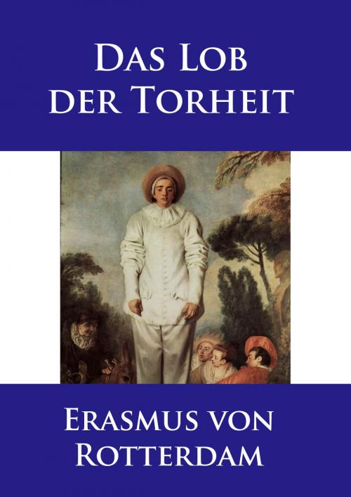 Cover of the book Das Lob der Torheit by - Erasmus von Rotterdam, Ideenbrücke Verlag