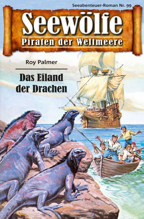 Cover of the book Seewölfe - Piraten der Weltmeere 99 by Roy Palmer, Pabel eBooks