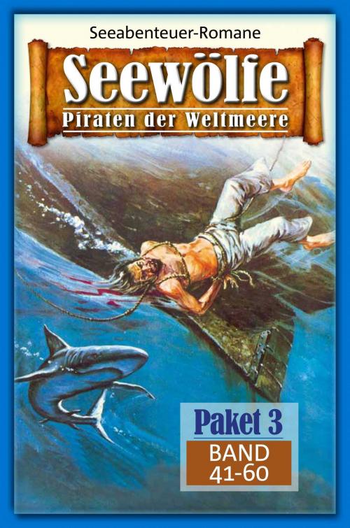 Cover of the book Seewölfe Paket 3 by Frederick Burt, Fred McMason, John Curtis, Roy Palmer, Pabel eBooks