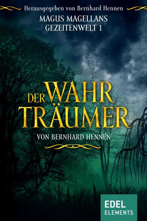 Cover of the book Der Wahrträumer by Bernhard Hennen, Bernhard Hennen, Edel Elements