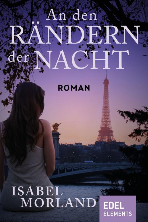 Cover of the book An den Rändern der Nacht by Isabel Morland, Edel Elements