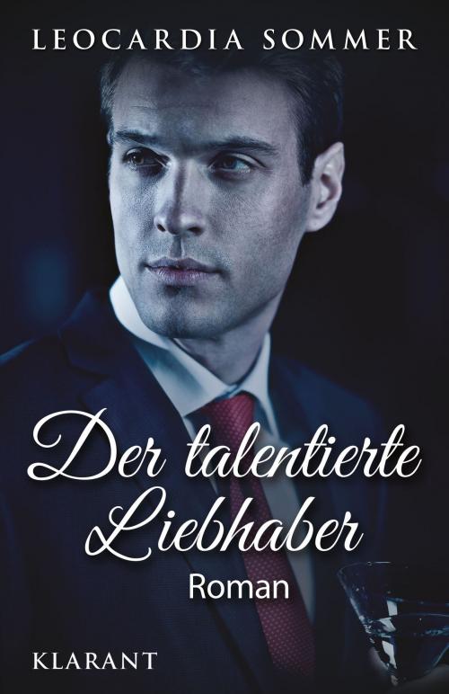 Cover of the book Der talentierte Liebhaber. Roman by Leocardia Sommer, Klarant