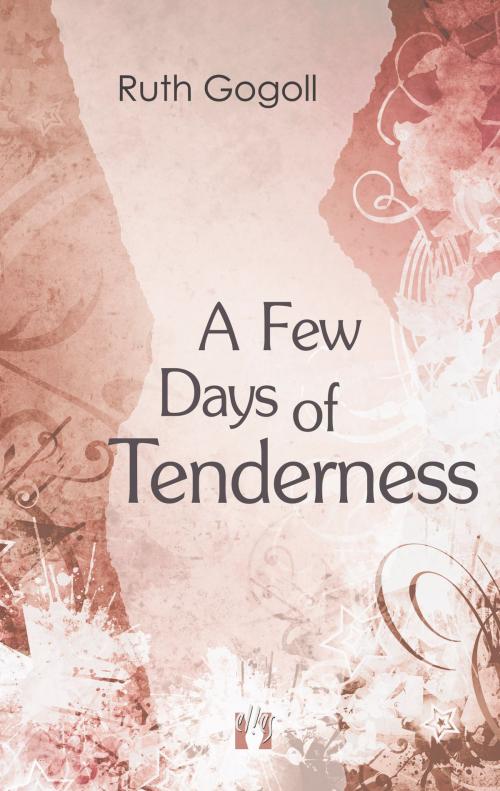 Cover of the book A Few Days of Tenderness by Ruth Gogoll, édition el!es