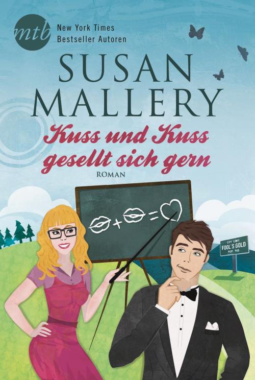 Cover of the book Kuss und Kuss gesellt sich gern by Susan Mallery, MIRA Taschenbuch