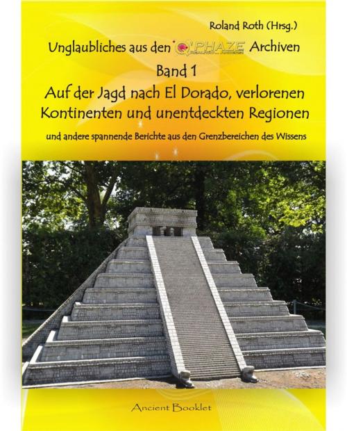 Cover of the book Auf der Jagd nach El Dorado, verlorenen Kontinenten und unentdeckten Regionen (u.a.) by , Ancient Mail