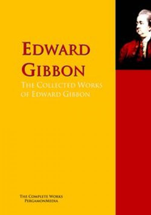 Cover of the book The Collected Works of Edward Gibbon by Edward Gibbon, PergamonMedia