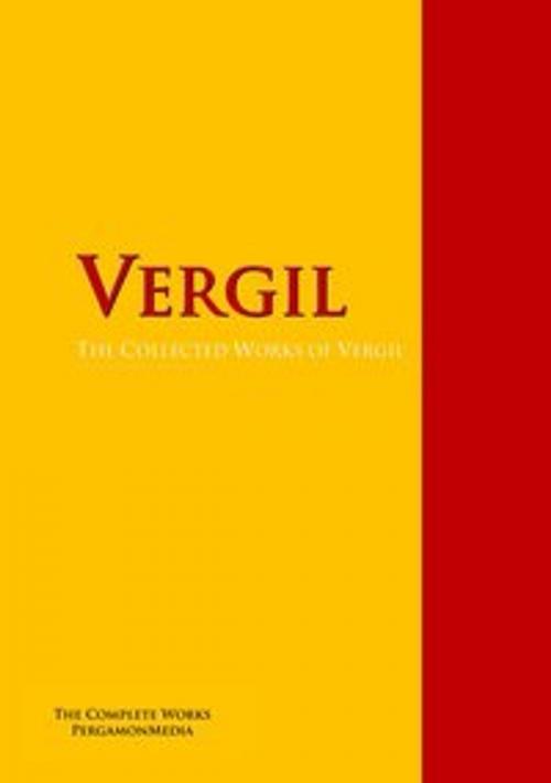 Cover of the book The Collected Works of Virgil by Virgil, PergamonMedia