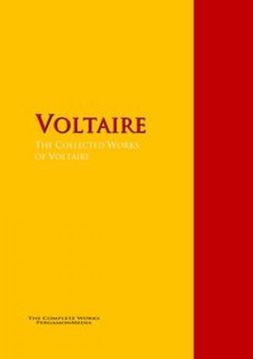 Cover of the book The Collected Works of Voltaire by Voltaire, Virgil, François-Marie Arouet, PergamonMedia