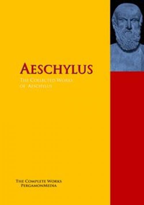 Cover of the book The Collected Works of Aeschylus by Aeschylus, PergamonMedia
