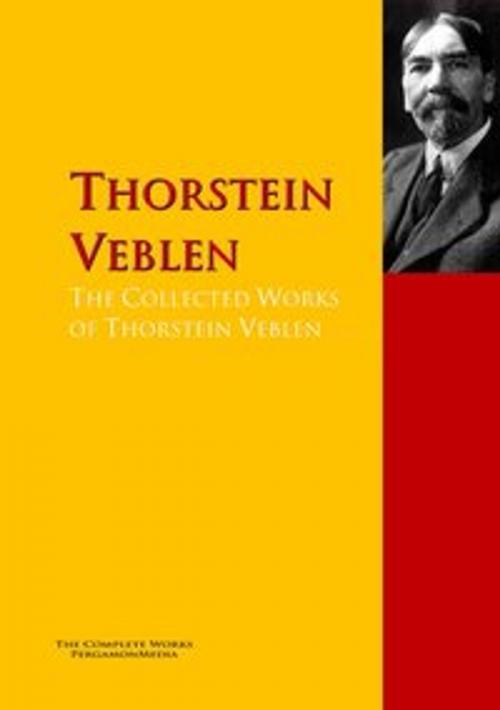 Cover of the book The Collected Works of Thorstein Veblen by Thorstein Veblen, PergamonMedia
