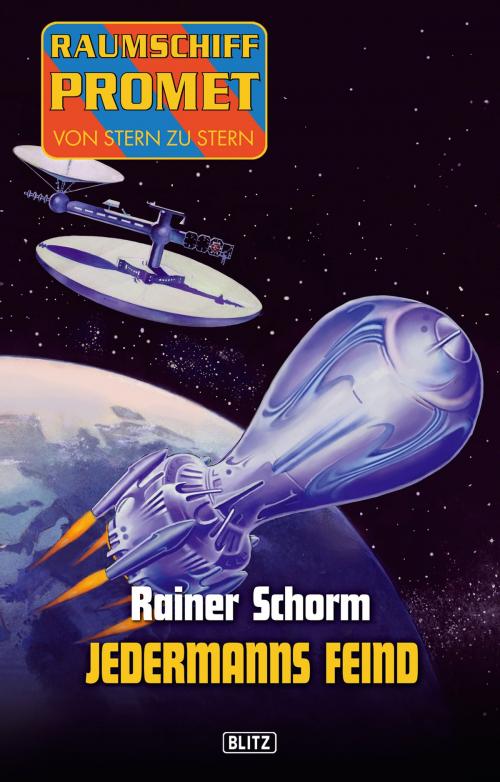 Cover of the book Raumschiff Promet - Von Stern zu Stern 07: Jedermanns Feind by Rainer Schorm, BLITZ-Verlag