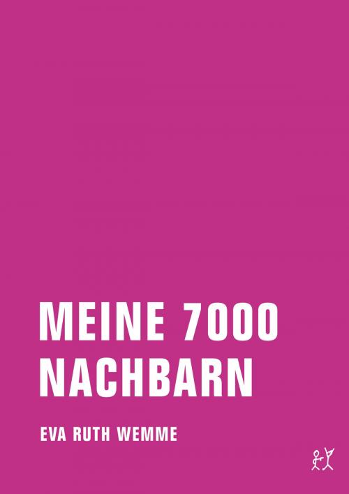 Cover of the book Meine 7000 Nachbarn by Eva Wemme, Verbrecher Verlag