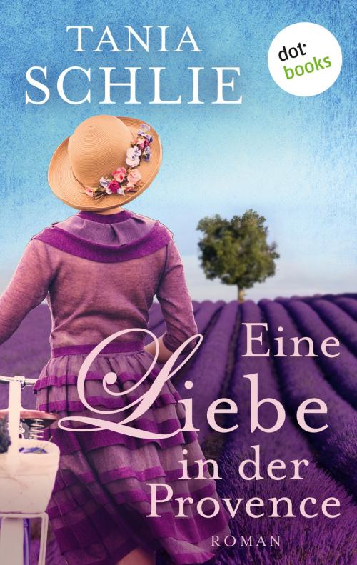 Cover of the book Eine Liebe in der Provence by Tania Schlie, dotbooks GmbH