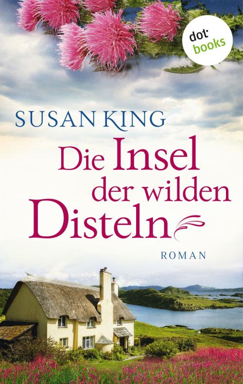 Cover of the book Die Insel der wilden Disteln by Susan King, dotbooks GmbH