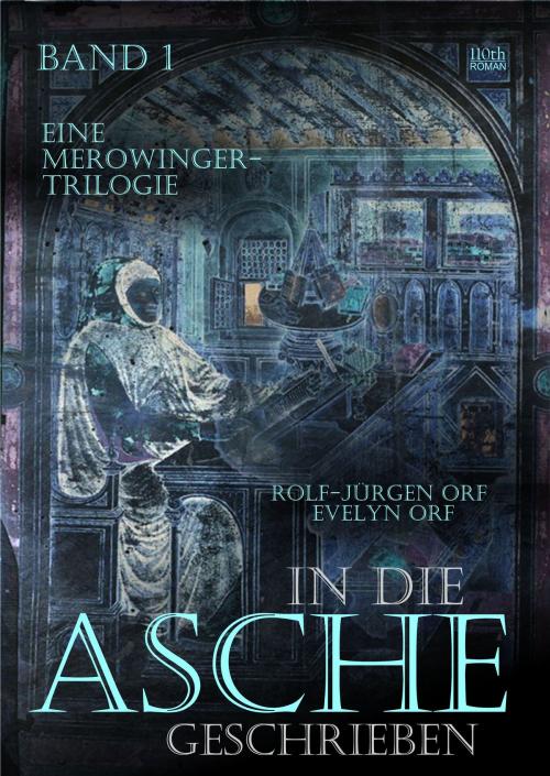Cover of the book In die Asche geschrieben by Rolf-Jürgen Orf, Evelyn Orf, 110th