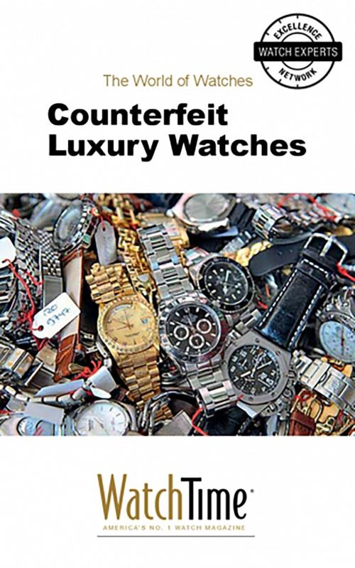 Cover of the book Counterfeit Luxury Watches by WatchTime.com, YOUPublish
