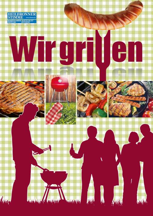 Cover of the book Wir Grillen by Heilbronner Stimme, YOUPublish