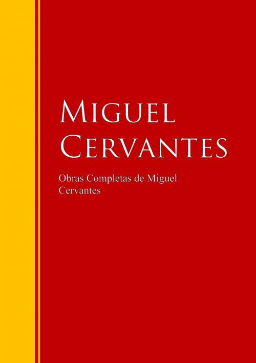 Cover of the book Obras Completas de Miguel Cervantes by Miguel De Cervantes Saavedra, IberiaLiteratura