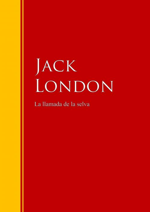 Cover of the book La llamada de la selva by Jack London, IberiaLiteratura