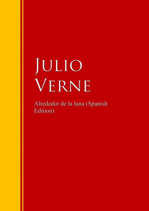 Cover of the book Alrededor de la luna by Julio Verne, IberiaLiteratura