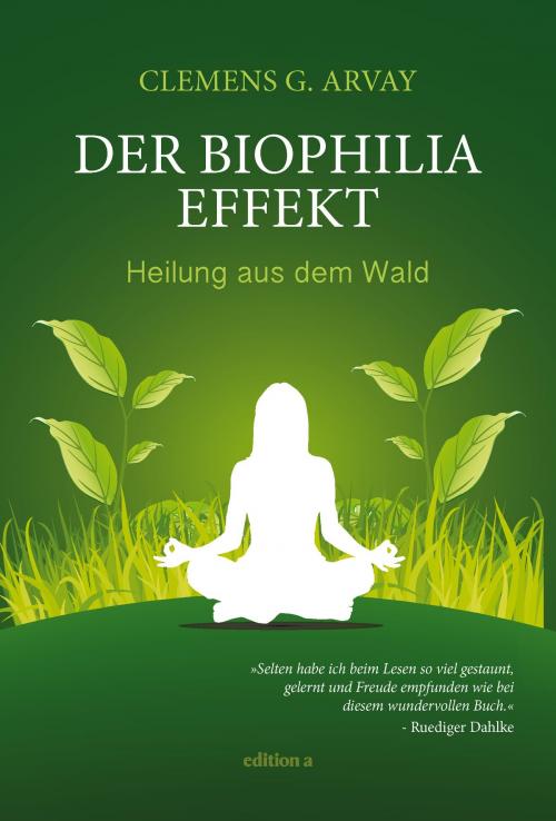 Cover of the book Der Biophilia-Effekt by Clemens G.  Arvay, edition a