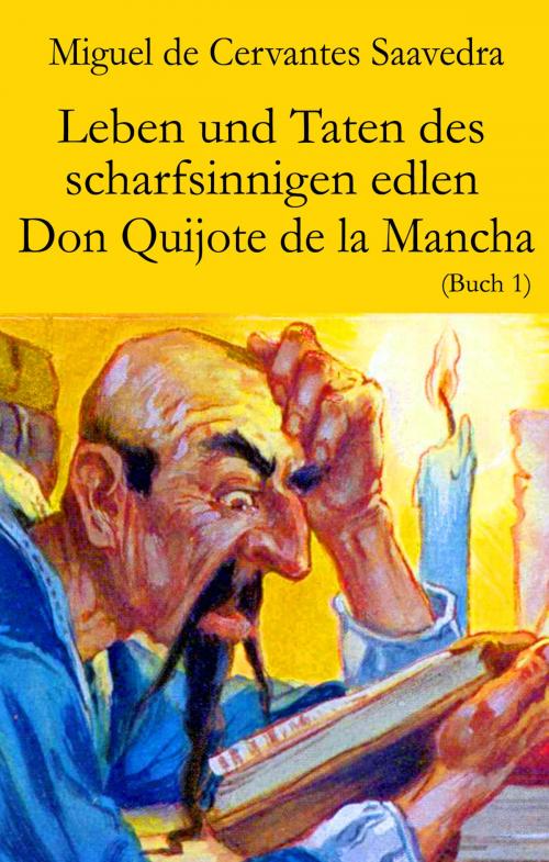 Cover of the book Leben und Taten des scharfsinnigen edlen Don Quijote de la Mancha by Miguel de Cervantes Saavedra, Der Drehbuchverlag