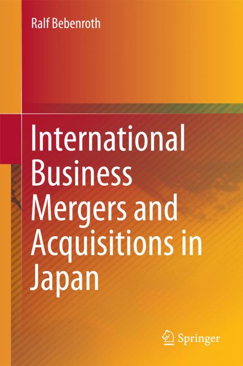 Cover of the book International Business Mergers and Acquisitions in Japan by Ralf Bebenroth, Springer Japan