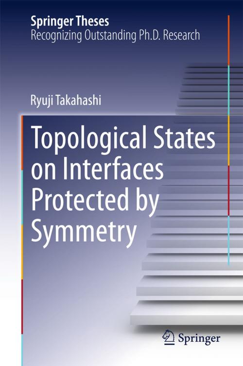 Cover of the book Topological States on Interfaces Protected by Symmetry by Ryuji Takahashi, Springer Japan