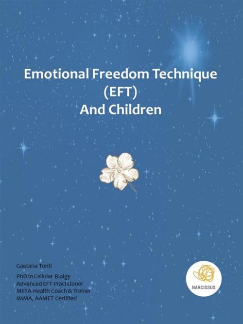 Cover of the book Emotional Freedom Technique (EFT) and Children by Gaetana Tonti, Gaetana Tonti