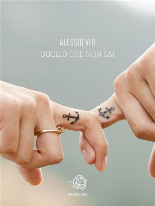 Cover of the book Quello che non sai by Alessio Viti, Alessio Viti