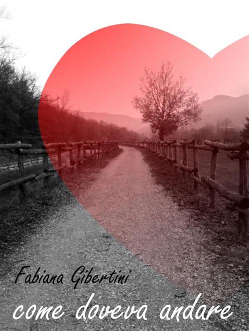 Cover of the book Come doveva andare by Fabiana Gibertini, Fabiana Gibertini