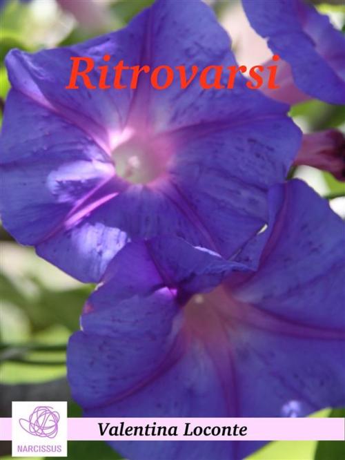 Cover of the book Ritrovarsi by Valentina Loconte, Valentina Loconte